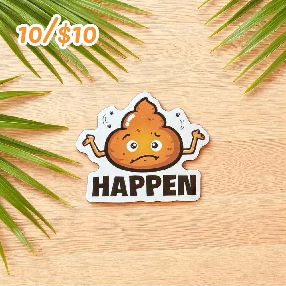 Funny Poops “Happen” Meme Sticker – 3”